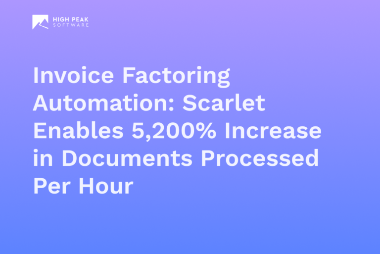 Invoice Factoring Automation: Scarlet Enables 5,200% Increase in Documents Processed Per Hour