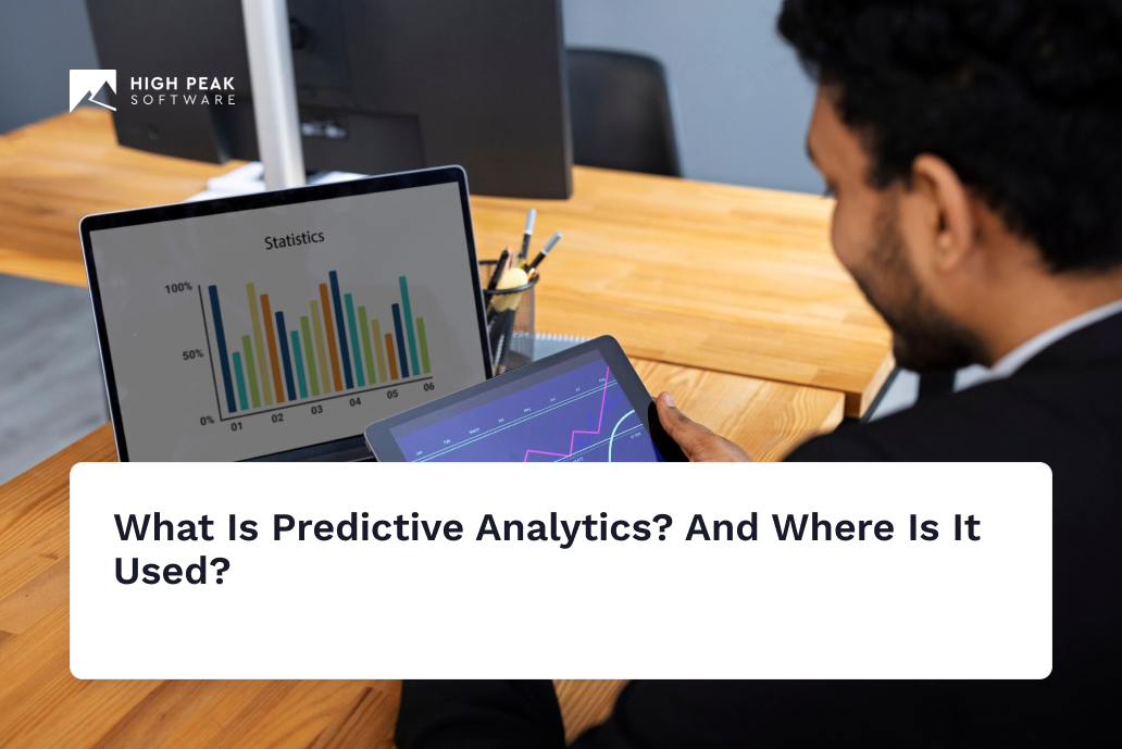 What Is Predictive Analytics? And Where Is It Used?