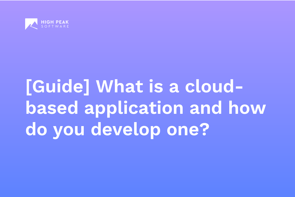 [Guide] What is a cloud-based application and how do you develop one?