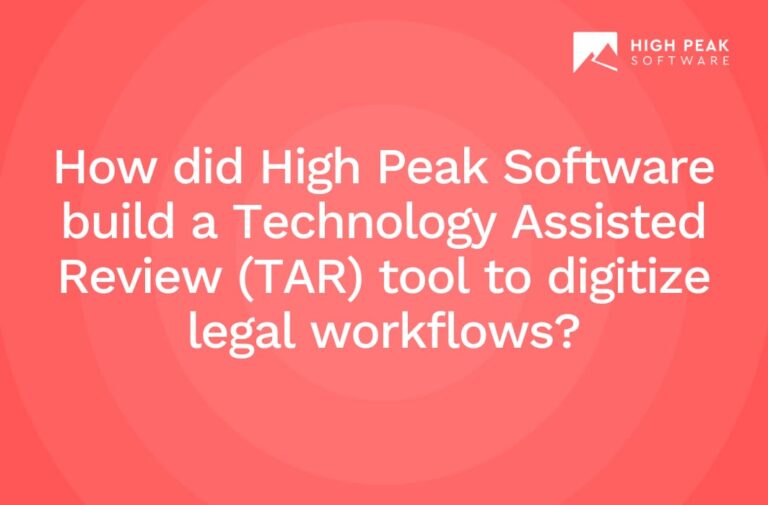 How did High Peak Software build a Technology Assisted Review (TAR