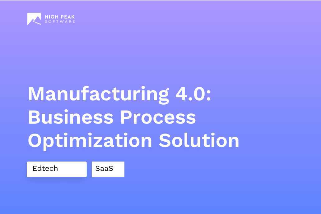 Manufacturing 4.0: Business Process Optimization Solution