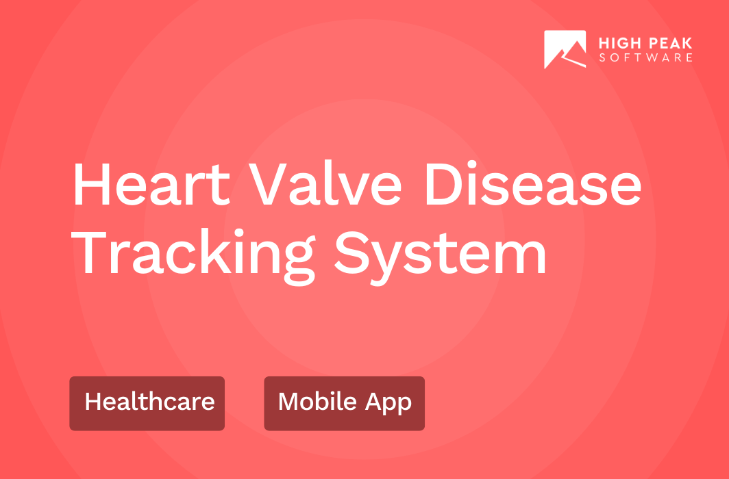 heart-valve-disease-tracking-system-high-peak-software