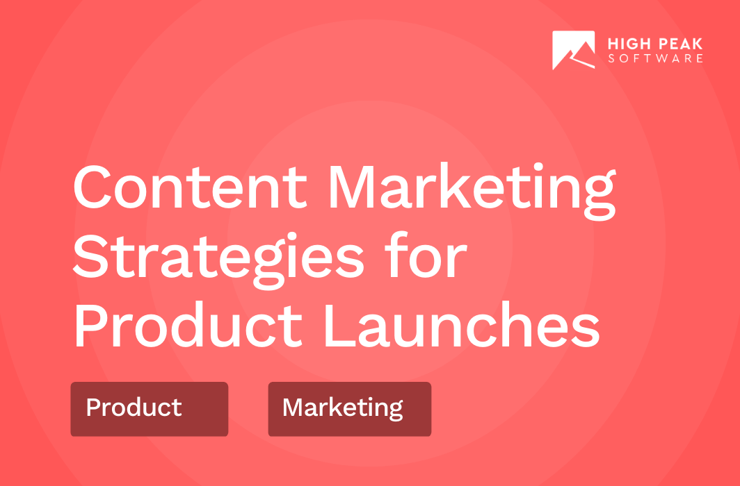 Content Marketing Strategies for Product Launches | HPS