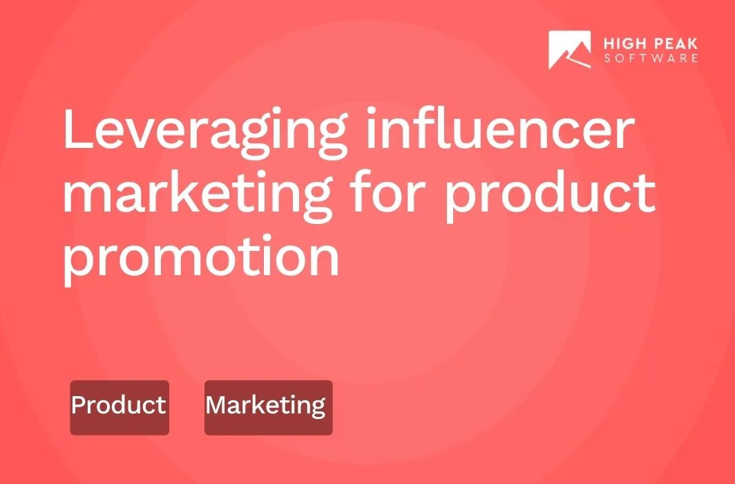 Leveraging influencer marketing for product promotion