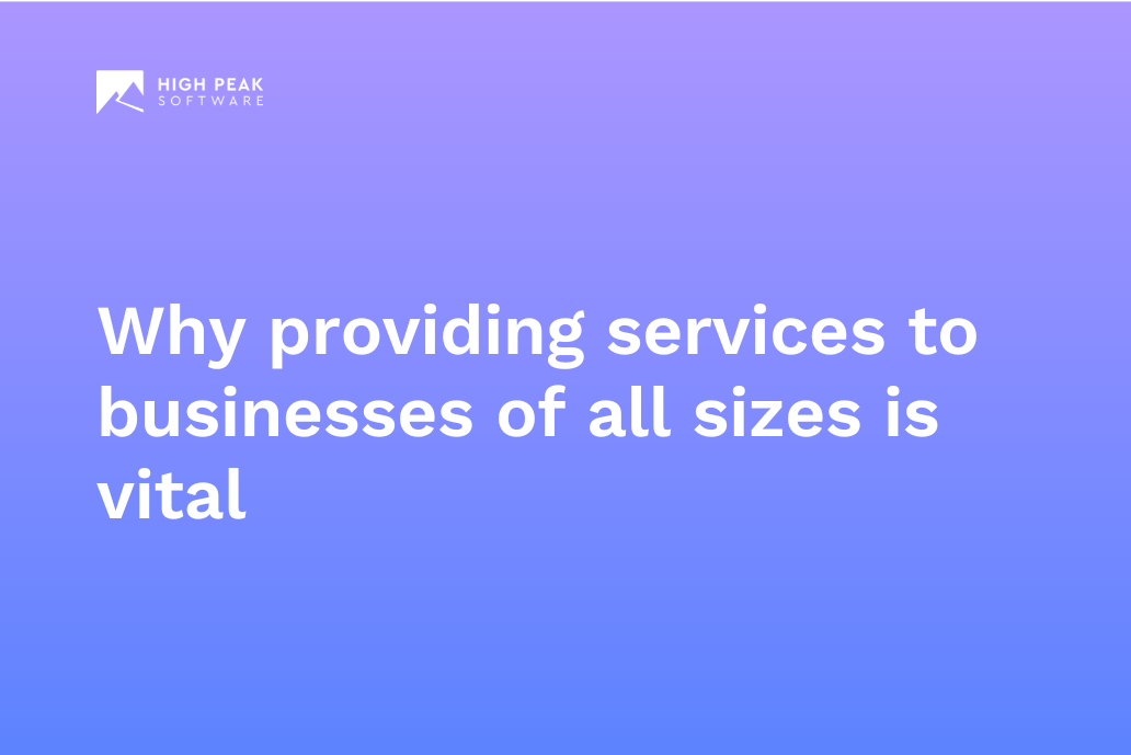 Why providing services to businesses of all sizes is vital