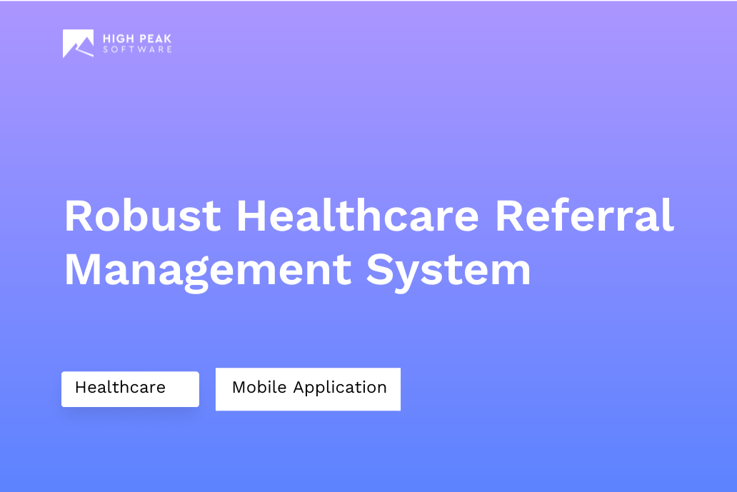 Robust Healthcare Referral Management System