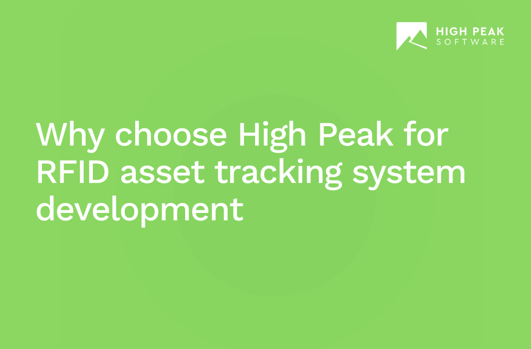 Why choose High Peak for RFID asset tracking system development