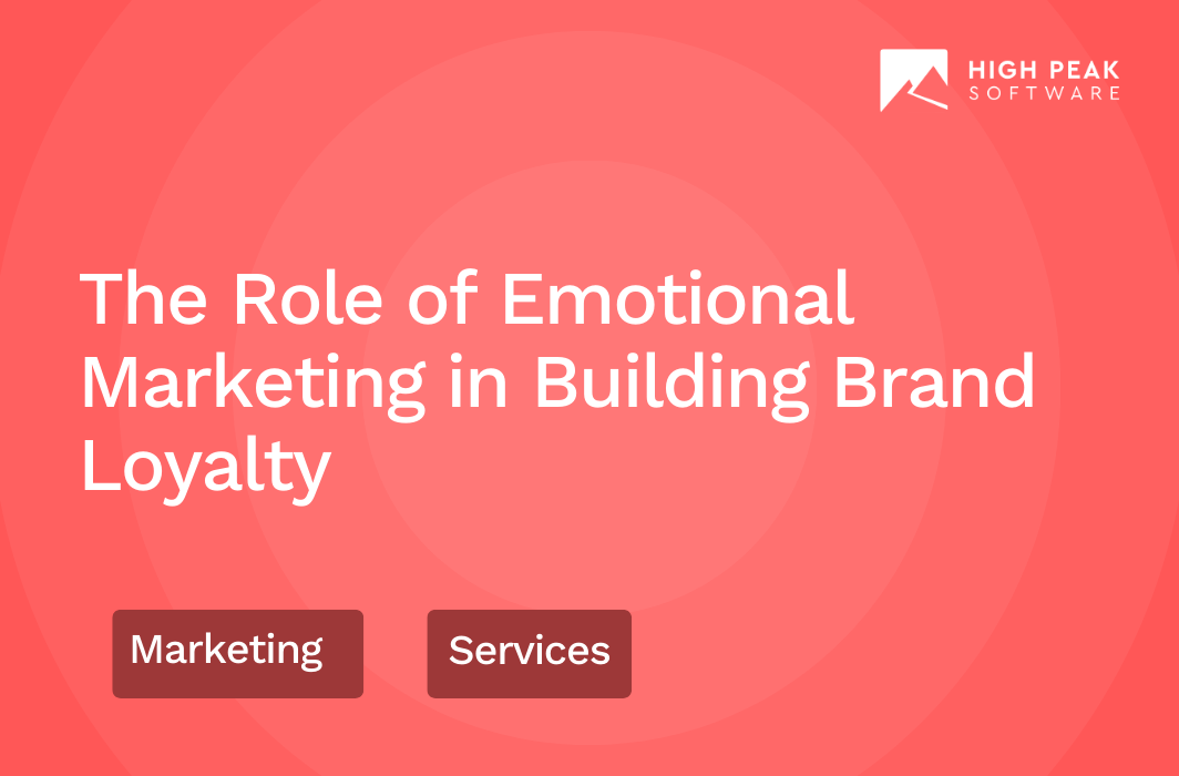 The Role of Emotional Marketing in Building Brand Loyalty
