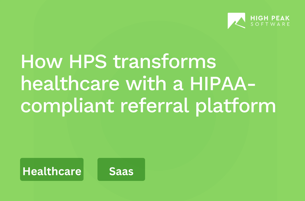 How HPS transforms healthcare with a HIPAA-compliant referral platform 