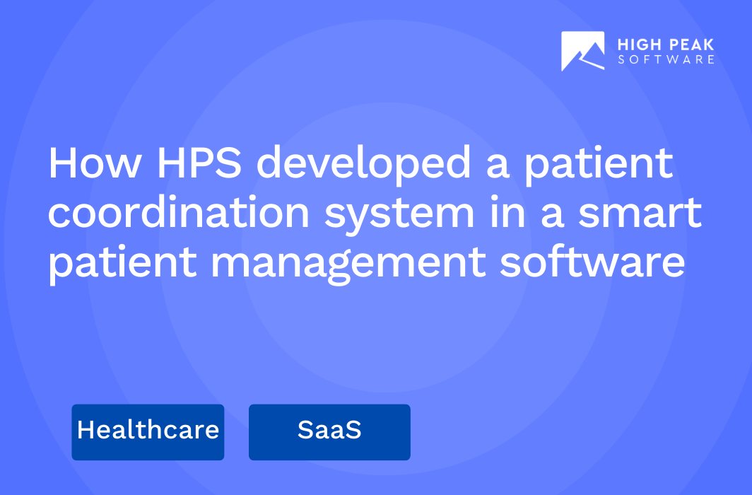 How HPS developed a patient coordination system in a smart patient management software