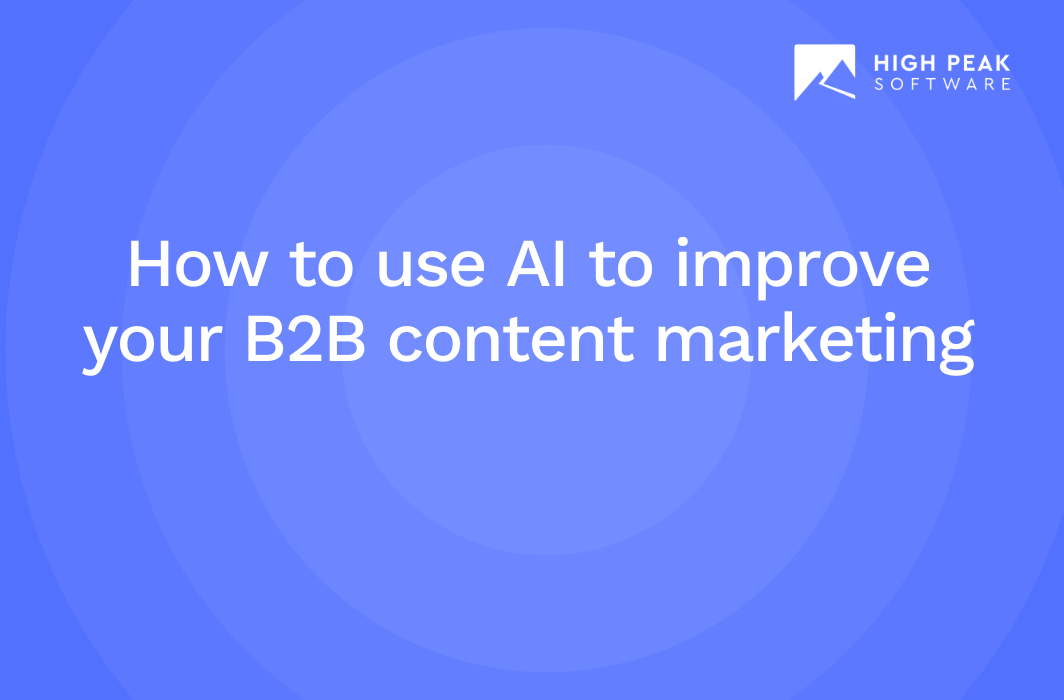 How to use AI to improve your B2B content marketing?