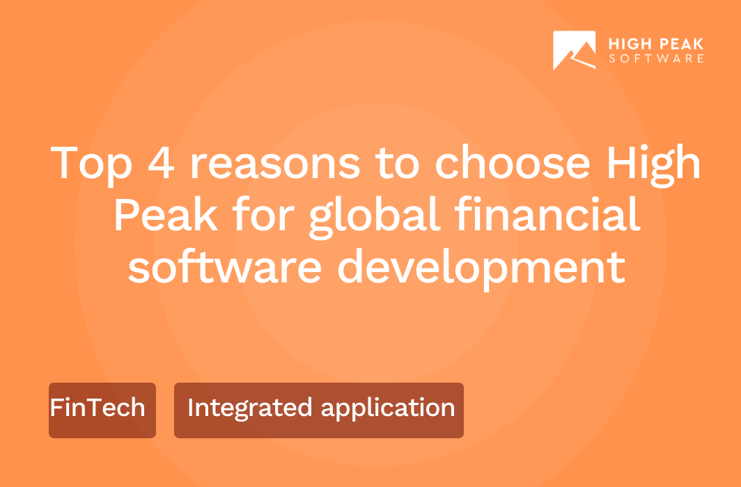Top 4 reasons to choose High Peak for global financial software development