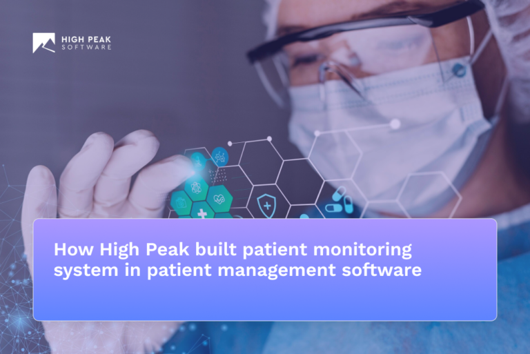 How High Peak built patient monitoring system in patient management software