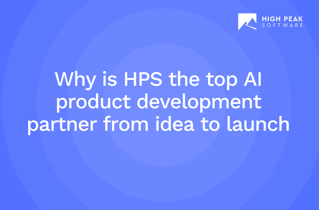Why is HPS the top AI product development partner from idea to launch