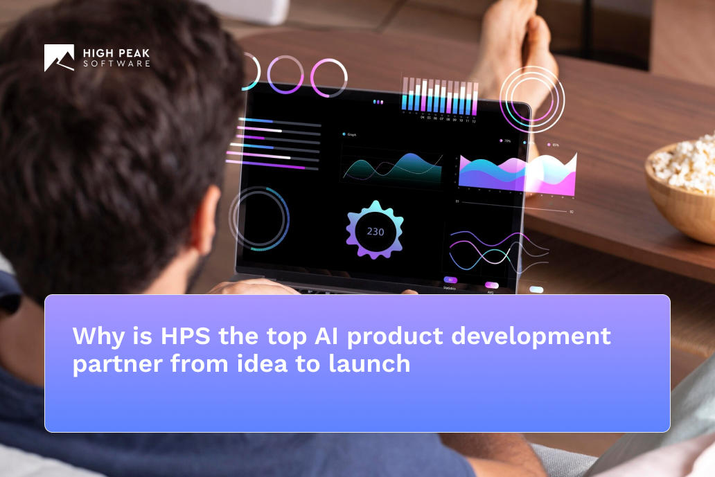 Why is HPS the top AI product development partner from idea to launch