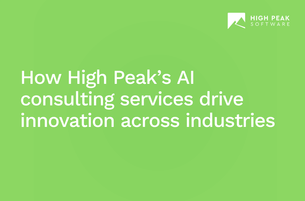 How High Peak’s AI consulting services drive innovation across industries