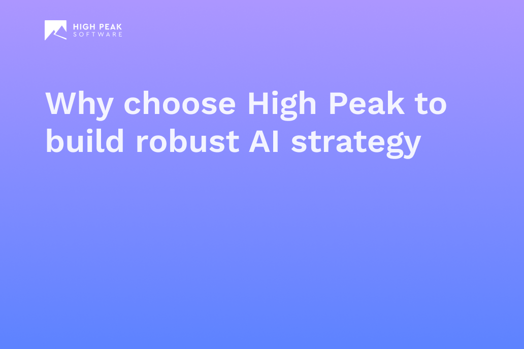 Why choose High Peak to build robust AI strategy