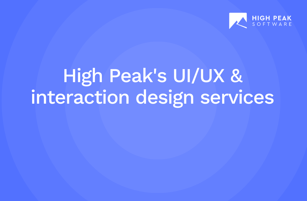 High Peak's UI/UX & interaction design services