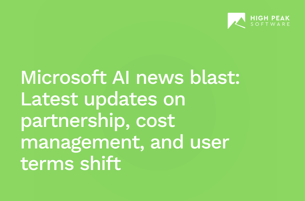 Microsoft AI news blast: Latest updates on partnership, cost management, and user terms shift