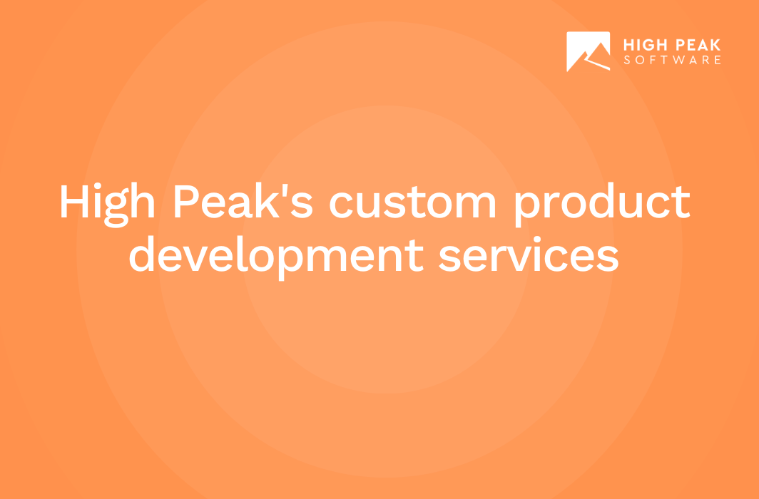 High Peak's custom product development services