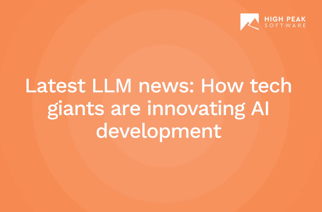 Latest LLM news: How tech giants are innovating AI development