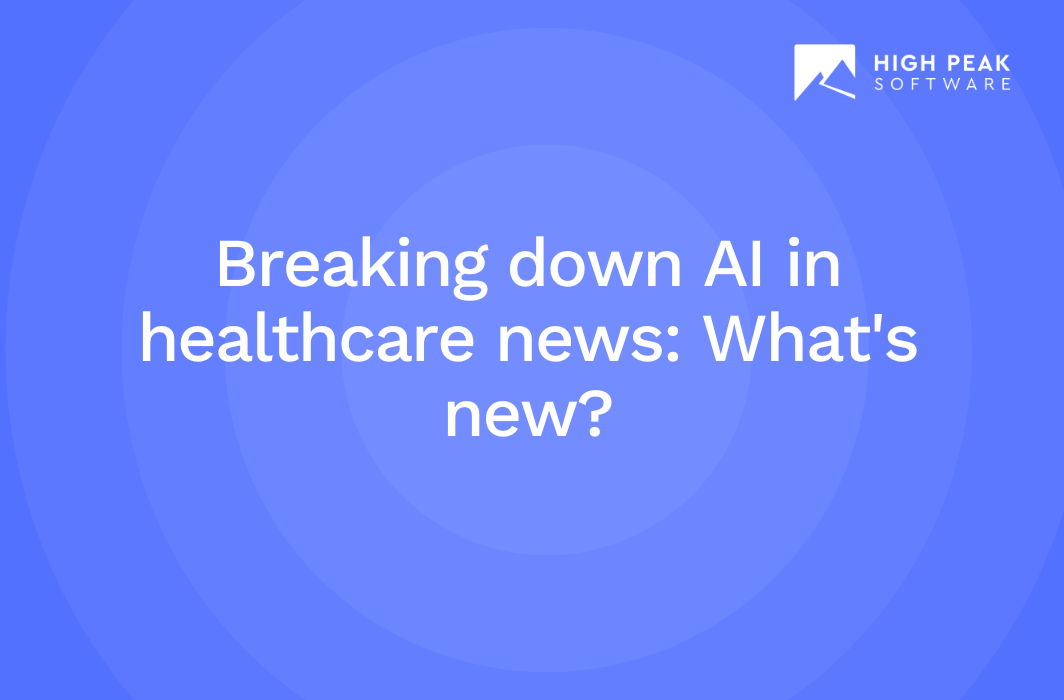 Breaking down AI in healthcare news: What's new?