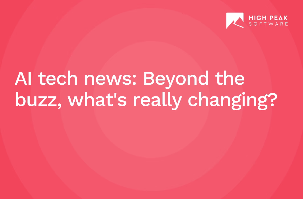 AI tech news: Beyond the buzz, what’s really changing?