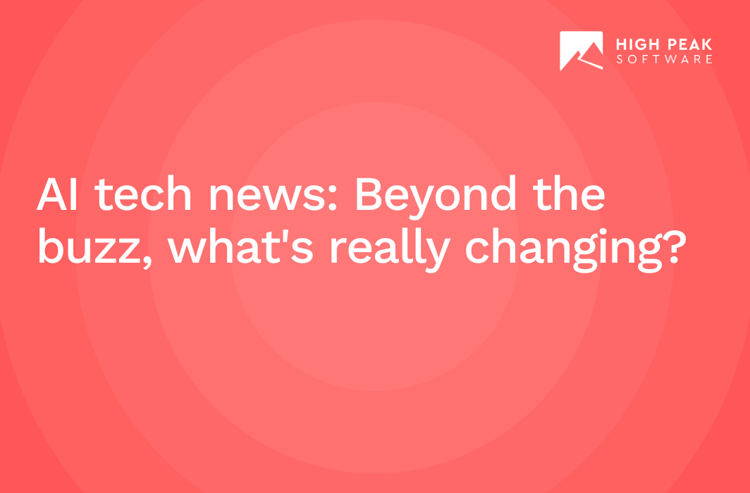 AI tech news: Beyond the buzz, what's really changing?