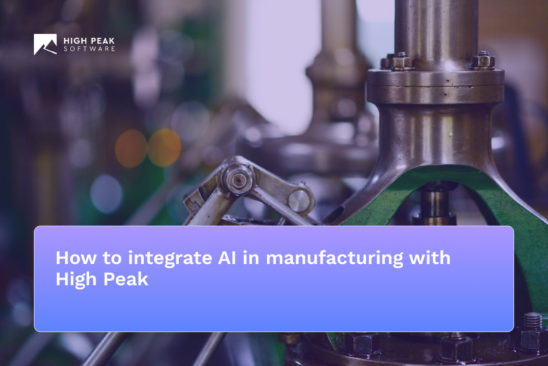 How to integrate AI in manufacturing with High Peak