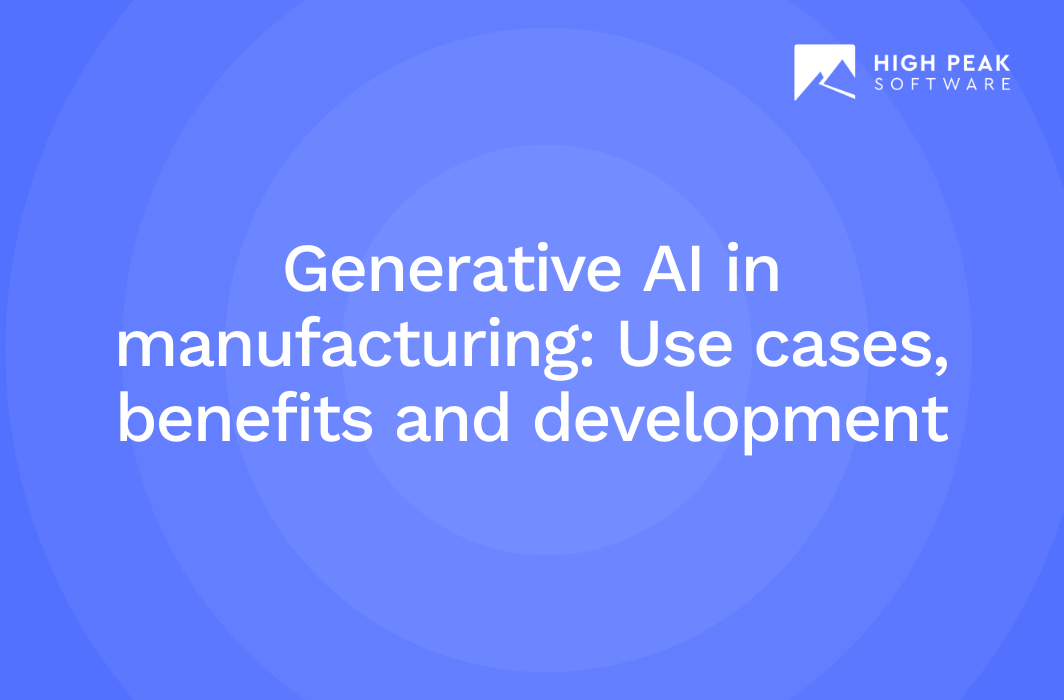 Generative AI in manufacturing Use cases, benefits and development