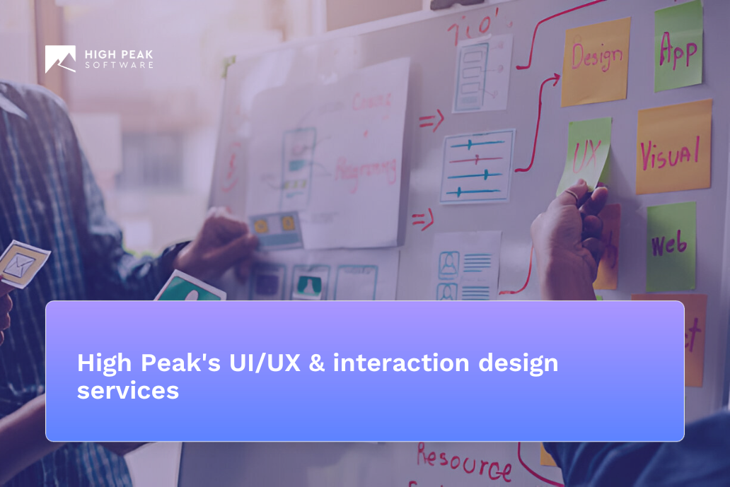 High Peak’s UI/UX & interaction design services