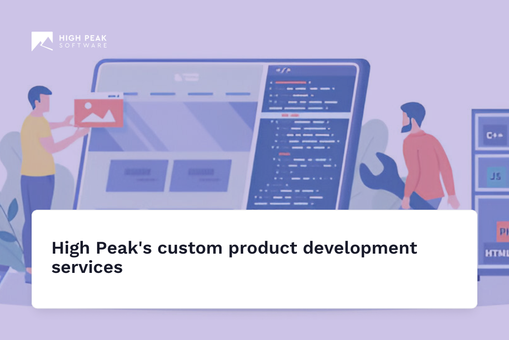 High Peak’s custom product development services