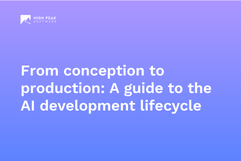 From conception to production A guide to the AI development lifecycle