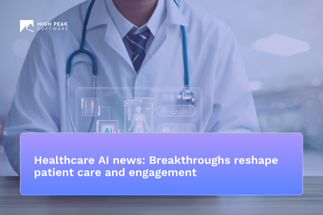 Healthcare AI news: Breakthroughs reshape patient care and engagement