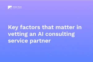 Key factors that matter in vetting an AI consulting service partner