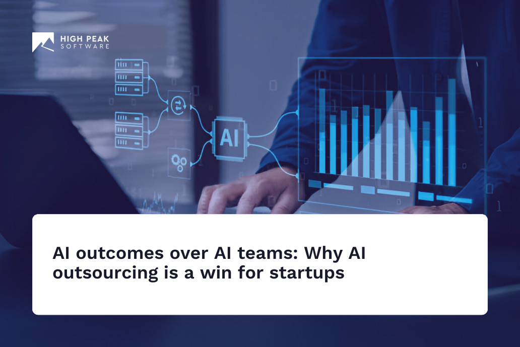 AI outcomes over AI teams: Why AI outsourcing is a win for startups
