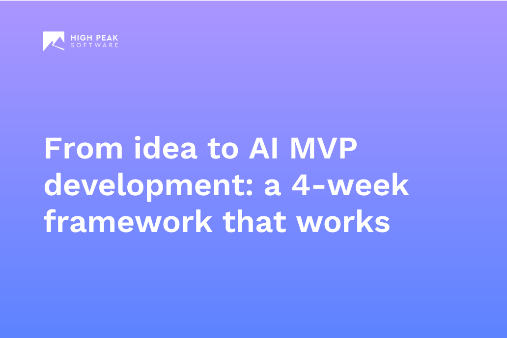 From idea to AI MVP development: a 4-week framework that works