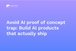 Avoid AI proof of concept trap: Build AI products that actually ship