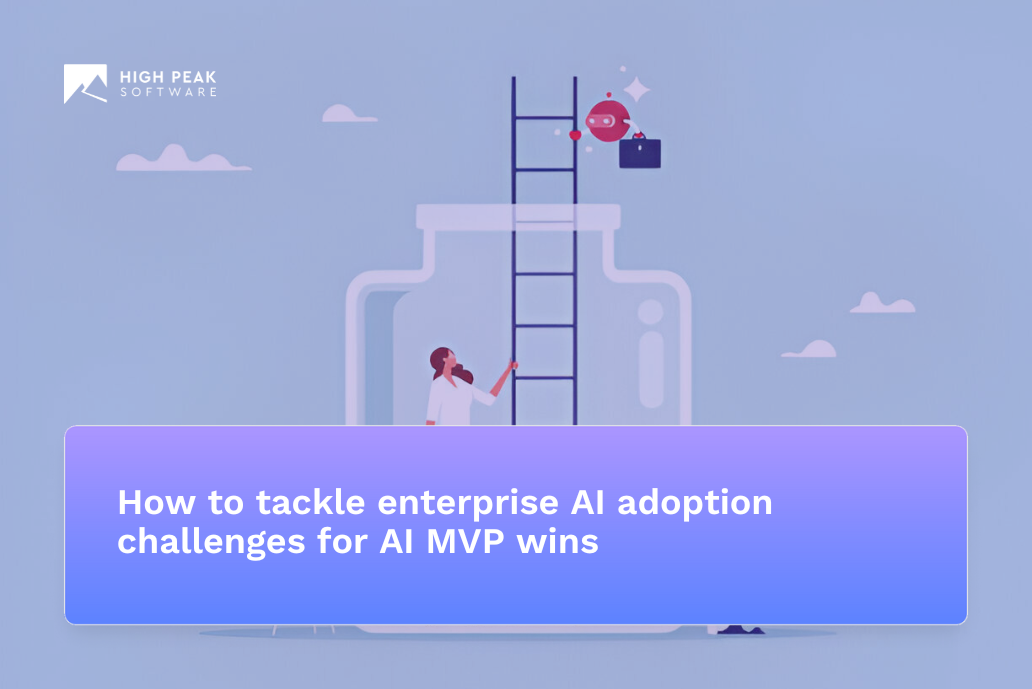 How to tackle enterprise AI adoption challenges for AI MVP wins