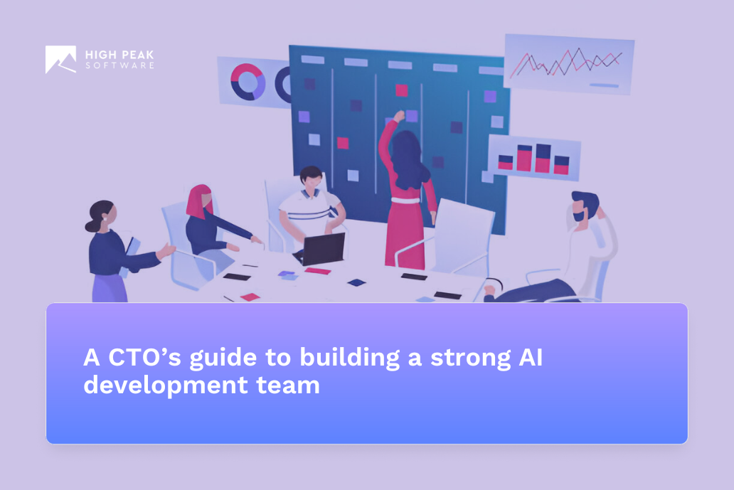 A CTO’s guide to building a strong AI development team