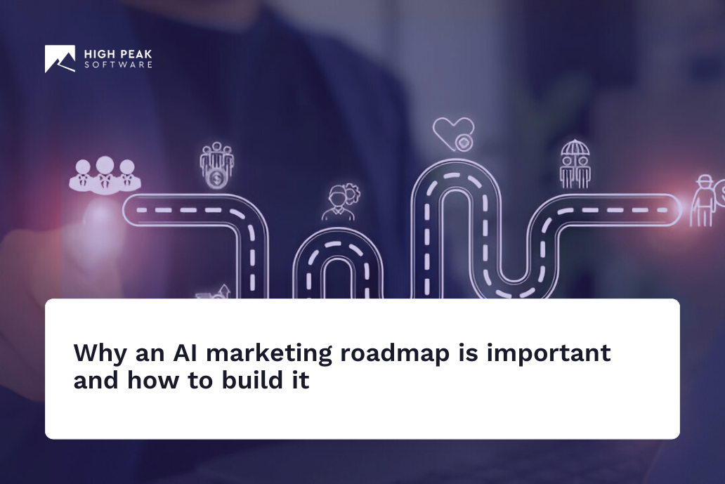Why an AI marketing roadmap is important and how to build it