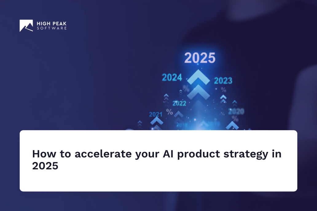 How to accelerate your AI product strategy in 2025